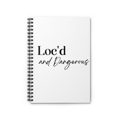 Loc'd and Dangerous Spiral Notebook - Ruled Line